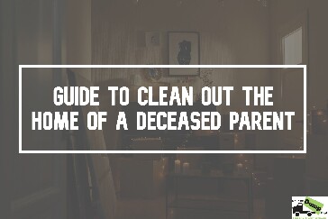 Guide to Clean Out the Home of a Deceased Parent